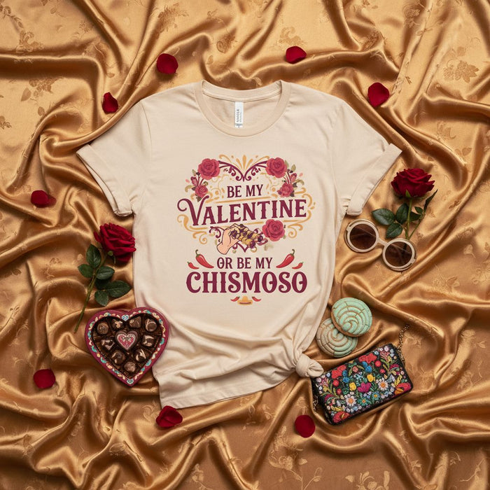 BE MY VALENTINE OR BE MY CHISMOSO - Funny Valentine's Day T-Shirt, Spanish & English Mix, Chismosa Shirt, Latina Gift, Floral Heart Graphic Tee, Valentine Humor Shirt, Unisex Fit, Beige Aesthetic Photo Prop