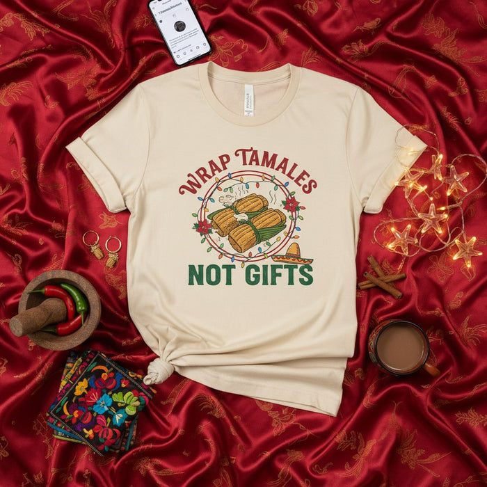 Wrap Tamales Not Gifts Christmas Shirt, Funny Holiday Tamale Making Tee, Festive Mexican Food Celebration T-Shirt, Family Tamal Cooking Gift Idea