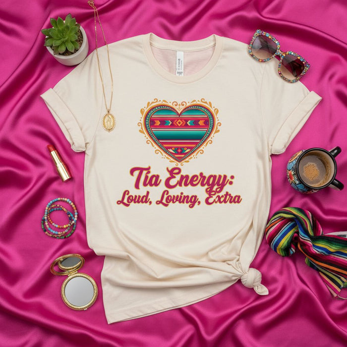 Tia Energy Loud Loving Extra T-Shirt, Fun Latina Aunt Gift, Hispanic Heritage Month Tee, Mexican Serape Heart Graphic Top, Family Sister Cousin Unisex Shirt