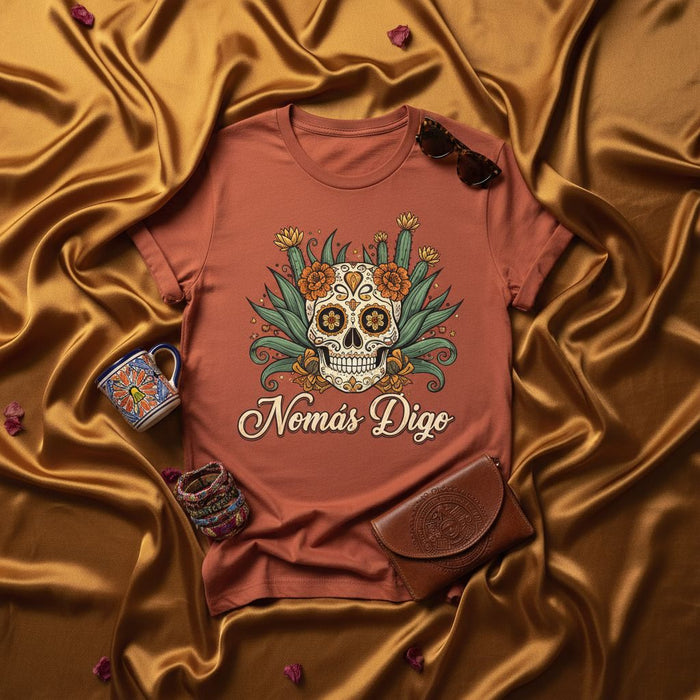 Nomás Digo Sugar Skull Day of the Dead T-Shirt, Dia de Muertos Calavera Shirt, Mexican Folk Art Tee with Cactus and Flowers, Unisex Graphic Top