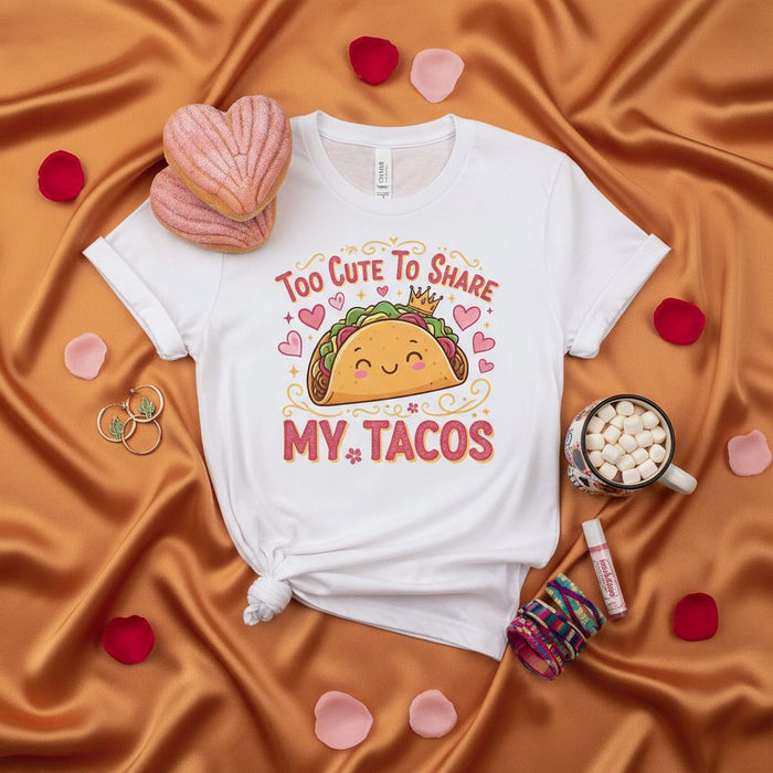 Too Cute To Share My Tacos T-Shirt, Cute Taco Shirt, Funny Foodie Tee, Valentine's Day Gift, Food Lover Apparel, Mexican Food Humor, Unisex Graphic T-Shirt