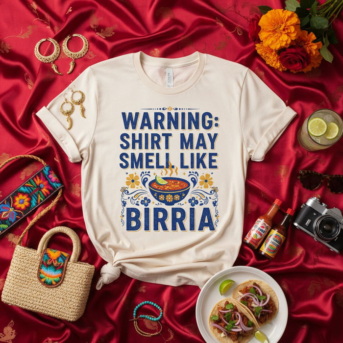 WARNING: SHIRT MAY SMELL LIKE BIRRIA T-Shirt, Funny Mexican Food Tee, Birria Lover Shirt, Taco Tuesday Gift, Birria De Chivo, Hispanic Heritage Month Apparel