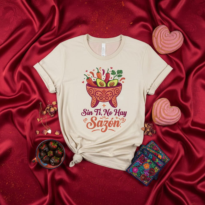 Sin Ti No Hay Sazón Unisex T-Shirt, Mexican Molcajete Salsa Design Tee, Spicy Foodie Gift, Latino Hispanic Heritage Shirt, Kitchen Cook Chef Top