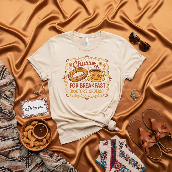 Churro For Breakfast (Doctor's Orders) T-Shirt - Delicios! Mexican Food Funny Tee, Spanish Comfort Food Dessert Graphic Shirt, Unisex Graphic Design Top, Churros and Coffee Lover Gift Idea