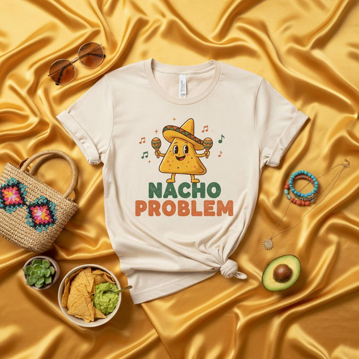 NACHO PROBLEM T-Shirt Funny Fiesta Pun Tee Sombrero Nacho Chip with Maracas Graphic Unisex Shirt Mexican Food Lover Gift Humor Vacation Top