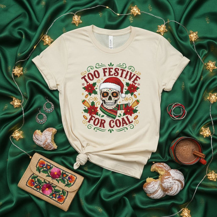 Too Festive For Coal T-Shirt, Santa Skull Christmas Sugar Skull Shirt, Festive Holiday Tee, Day of the Dead Christmas Graphic Shirt, Unisex X-mas Gift Idea