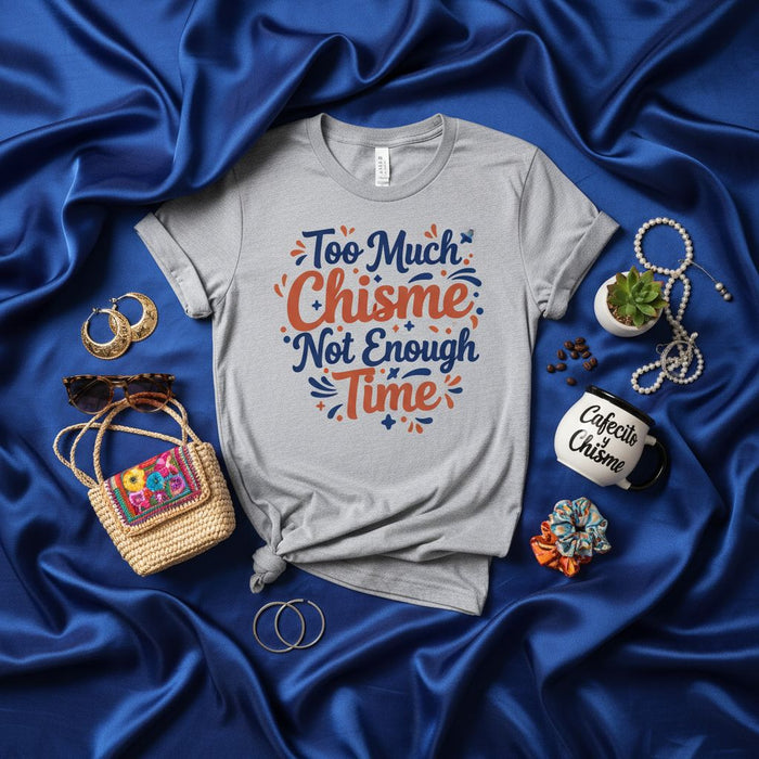 Too Much Chisme Not Enough Time Shirt, Cafecito y Chisme Funny Latina T-Shirt, Spanish Quote T-shirt, Sarcastic Tee, Hispanic Culture Gift Idea