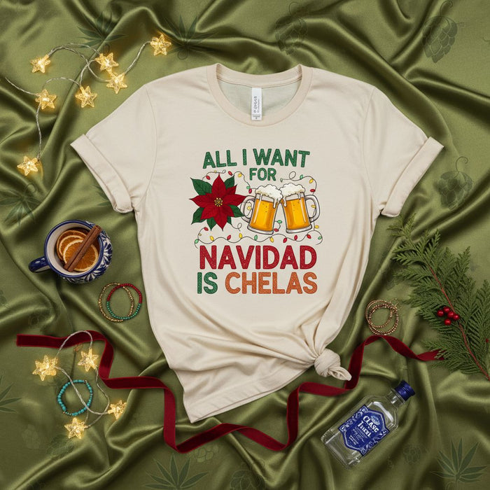 All I Want for Navidad Is Chelas Shirt, Funny Christmas Beer Poinsettia Tee, Unisex Holiday Drinking T-Shirt, Fiesta Beer Lover Gift, Winter Party Apparel, Xmas Casual Top, Festive Drinking Crew Shirt