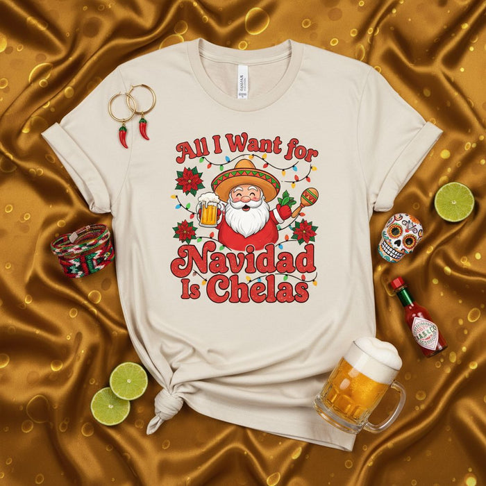 All I Want For Navidad Is Chelas Shirt, Funny Mexican Santa Drinking Beer T-Shirt, Christmas Fiesta Holiday Tee, Cinco De Mayo, Spanish Phrase, Pun, Gift for Beer Lover, Latino Culture Xmas Party Top