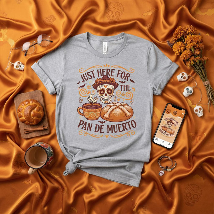 Just Here for the Pan de Muerto T-Shirt, Day of the Dead Sugar Skull Bread and Hot Chocolate Design, Día de Muertos Ofrenda Food Tee, Unisex Holiday Shirt