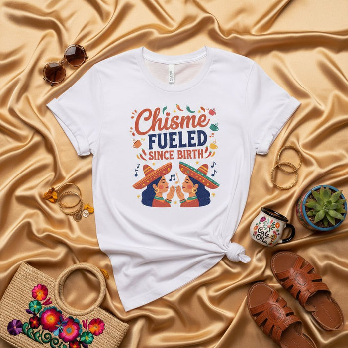 Chisme Fueled Since Birth T-Shirt, Funny Latina Shirt, Mexican American Tee, Mariachi Women Sombrero, Cafe de Olla Mug Gift, Unisex Graphic Top