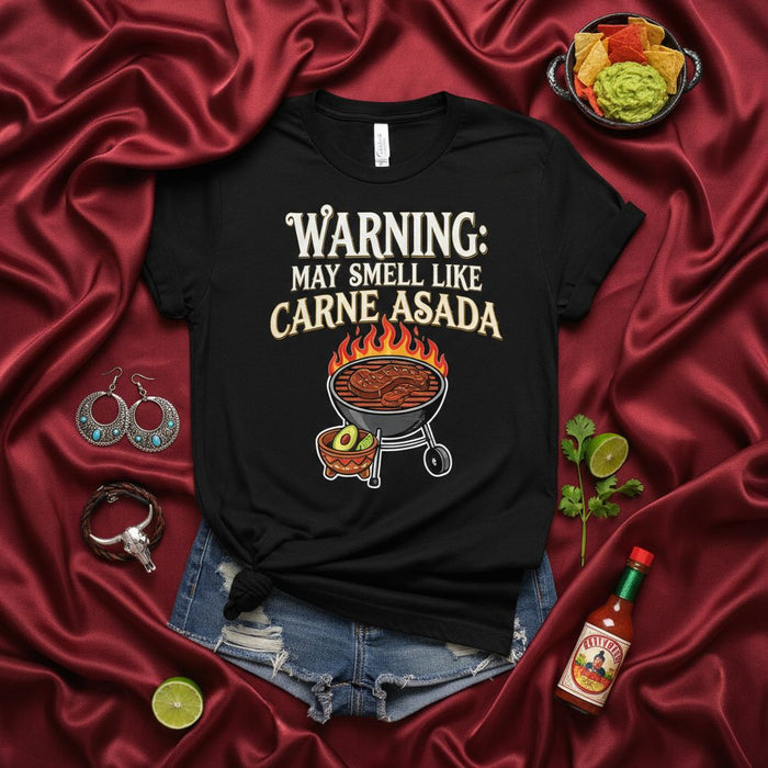 WARNING: MAY SMELL LIKE CARNE ASADA Funny BBQ Grill T-Shirt, Mexican Food Lover Gift, Carne Asada Cookout Party Tee, Grilling Master Outfit, Unisex Short Sleeve Top for Men and Women, Weekend Barbecue Humor Shirt