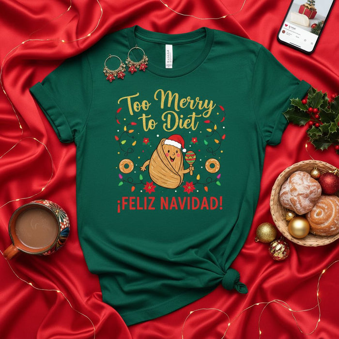 Too Merry to Diet FELIZ NAVIDAD Funny Christmas Burrito Shirt Holiday Eating Tee Cute Tamale Pun Unisex Graphic T-Shirt Festive Mexican Food Lover Gift