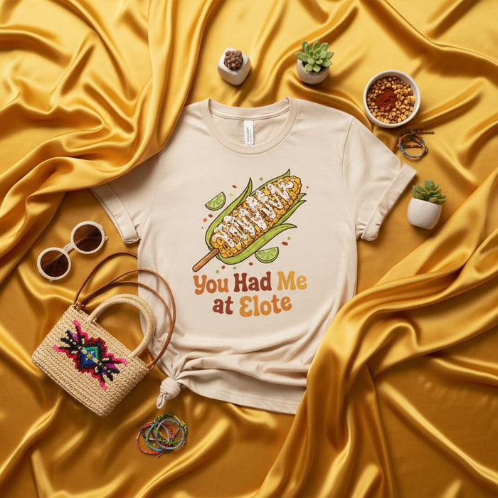 You Had Me at Elote T-Shirt, Mexican Street Corn, Unisex Shirt, Foodie Gift, Elote Lover Tee, Funny Food Pun, Corn on the Cob Graphic Top