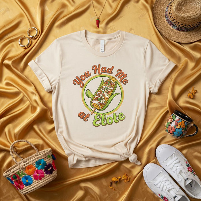 You Had Me At Elote T-Shirt, Mexican Street Corn, Foodie Graphic Tee, Funny Elote Lover Gift, Unisex Summer Food Shirt, Retro Style Corn on the Cob Top, Cinco de Mayo Apparel, Esquite Fiesta Outfit, Street Food Humor Clothing
