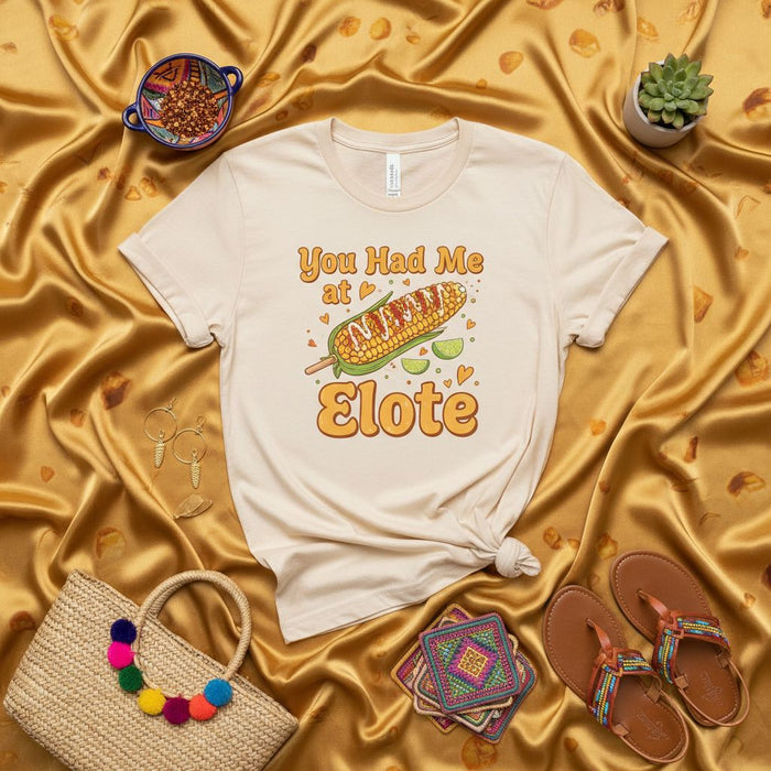 You Had Me At Elote T-Shirt, Mexican Street Corn Tee, Funny Foodie Shirt, Cute Graphic Corn Lovers Gift, Unisex Elote Lover Top, Summer Vacation Apparel.