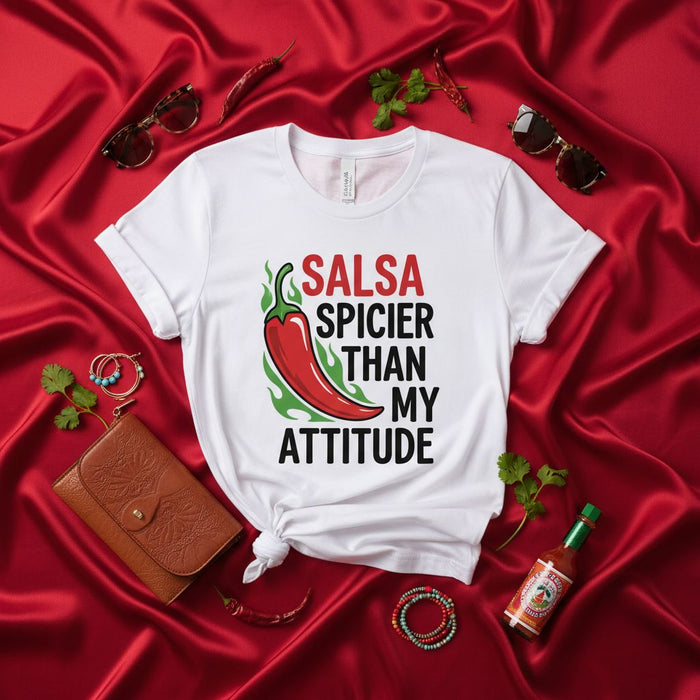 Salsa Spicier Than My Attitude T-Shirt, Funny Chili Pepper Hot Sauce Lover Graphic Tee, Unisex Food Pun Shirt, Spicy Humor Apparel Gift
