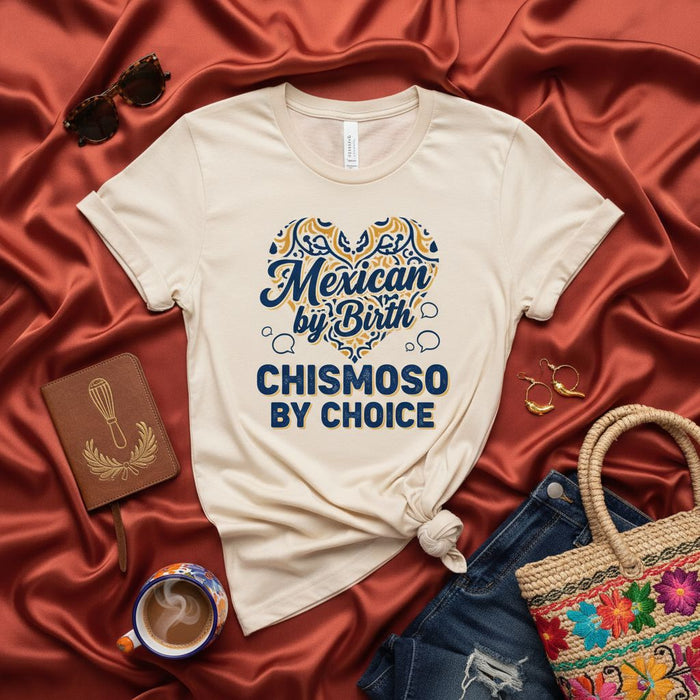Mexican by Birth Chismoso by Choice T-Shirt, Funny Hispanic Tee, Mexican Pride Shirt, Latina Humor, Chisme Lover Gift, Cute Graphic Heart Design T-Shirt