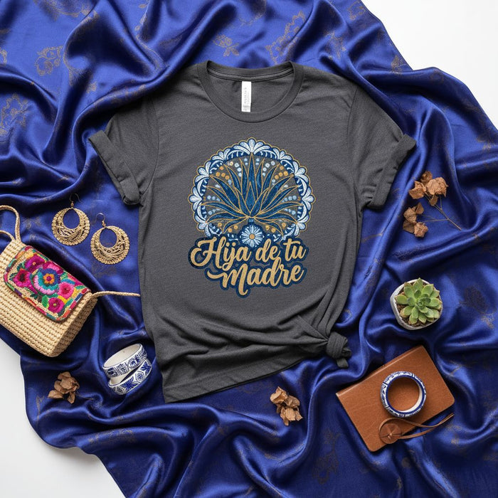 Hija de tu Madre T-Shirt, Mexican Folk Art Agave Plant Design, Funny Spanish Shirt for Strong Daughter, Latina Mujer Gift Tee Top, Dia de las Madres