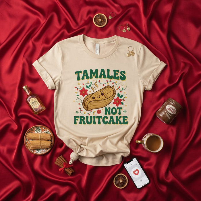 Tamales Not Fruitcake Shirt, Funny Tamale Christmas Holiday T-Shirt, Mexican Food Xmas Tee, Poinsettia Lights Festive Winter Season Unisex Top Gift Idea