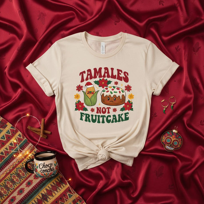 Tamales Not Fruitcake Shirt, Funny Mexican Christmas Holiday Tee, Feliz Navidad Tamal and Cake Graphic T-Shirt, Winter Poinsettia Apparel