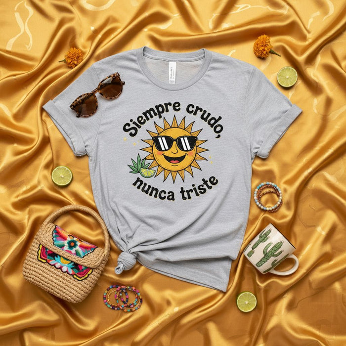 Siempre crudo, nunca triste t-shirt, Funny Spanish phrase, Resaca shirt, Hangover tee, Latino culture gift, Sun graphic, Sunglasses, Unisex casual wear, Vacation top, Summer party humor tee
