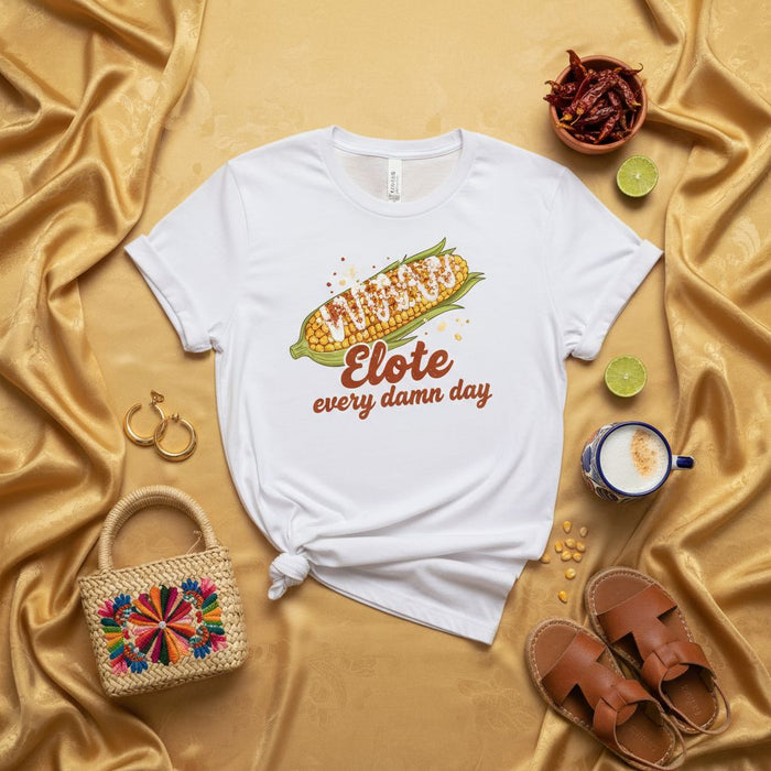 Elote Every Damn Day T-Shirt, Mexican Street Corn Lovers Tee, Esquite Foodie Gift, Funny Unisex Graphic Shirt with Elote Design, Spanish Food Pun Apparel