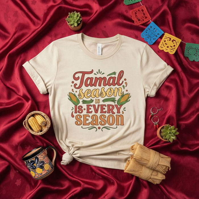 Tamal Season is Every Season T-Shirt Unisex Corn Lovers Foodie Tee Traditional Mexican Dish Graphic Apparel Gift for Foodies and Culture Enthusiasts