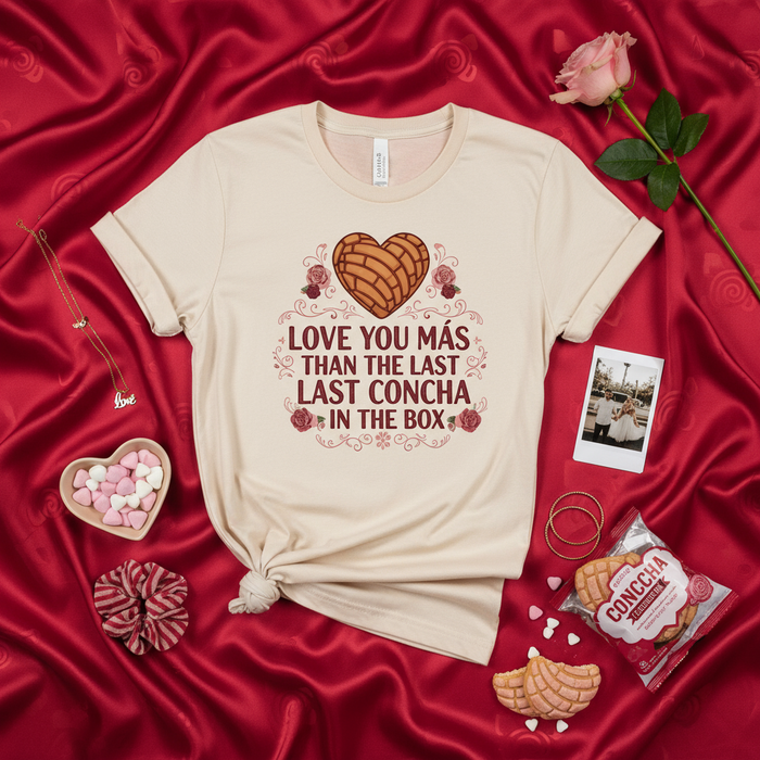 LOVE YOU MÁS THAN THE LAST CONCHA IN THE BOX Pan Dulce Shirt, Valentines Day Concha T-Shirt, Funny Hispanic Foodie Tee, Mexican Sweet Bread Gift, Cute Latinx Pun Shirt, Beige Unisex Top for Him Her