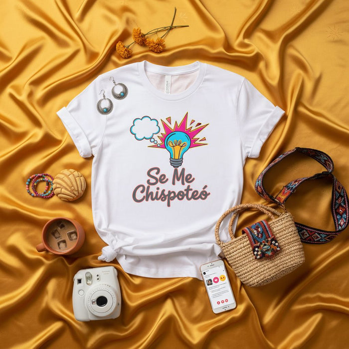Se Me Chispoteó Shirt, Funny Spanish Quote T-Shirt, Lightbulb Idea Saying Tee, Mexican Culture Inspired Gift, Latinx Humor Apparel, Casual Unisex Graphic Top