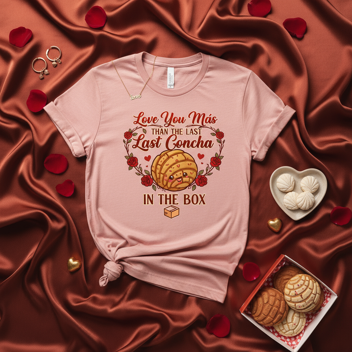 Love You Más Than the Last Last Concha in the Box, Funny Mexican Pan Dulce Tee, Valentine's Day Shirt, Cute Concha Heart Roses T-Shirt, Spanish Quote Foodie Gift, Unisex