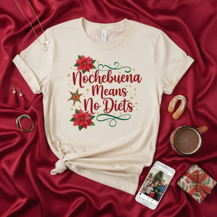 Nochebuena Means No Diets Christmas Shirt, Holiday Family Gathering Tee, Poinsettia Xmas T-Shirt, Funny Hispanic Christmas Gift Idea, Unisex Festive Apparel