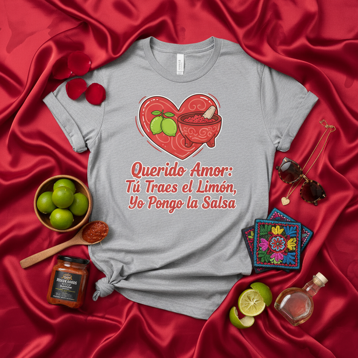 Querido Amor: Tú Traes el Limón, Yo Pongo la Salsa T-Shirt Unisex, Funny Mexican Food Couple Shirt, Valentine's Day Gift, Sarcastic Love Quote Tee, Salsa and Lime Design, Grey Graphic T-Shirt, Humor Latino.