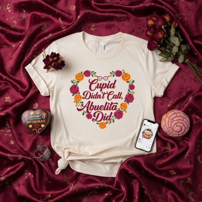 Cupid Didn't Call, Abuelita Did T-Shirt, Funny Valentine's Day Tee, Heart-Shaped Floral Grandma Gift, Spanglish Holiday Shirt, Unisex Hispanic Culture Apparel