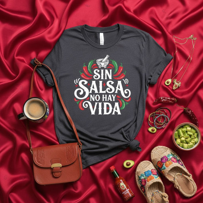 Sin Salsa No Hay Vida T-Shirt, Spicy Chili Pepper Food Lover Gift Tee, Funny Mexican Cuisine Statement Shirt, Hot Sauce Avocados Latinx Apparel, Unisex Adult Graphic T-shirt