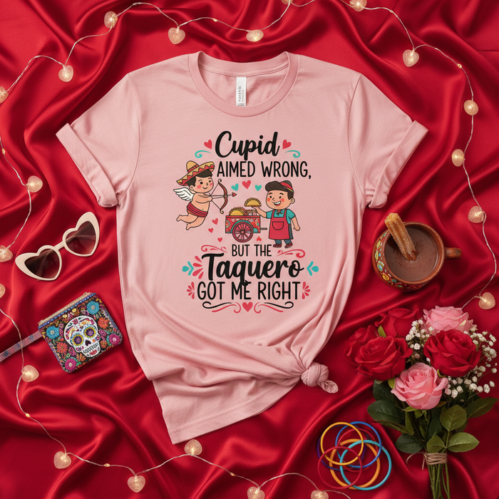 Cupid Aimed Wrong But The Taquero Got Me Right Shirt, Funny Taquero Love T-Shirt, Mexican Food Valentines Day Graphic Tee, Cute Taqueria Humor Unisex Gift