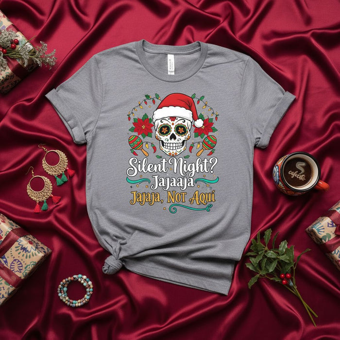 Silent Night? Jajaaja Jajaja, Not Aquí Christmas Sugar Skull T-Shirt, Funny Dia De Los Muertos Santa Hat Tee, Unisex Holiday Poinsettia Wreath Shirt for Men Women