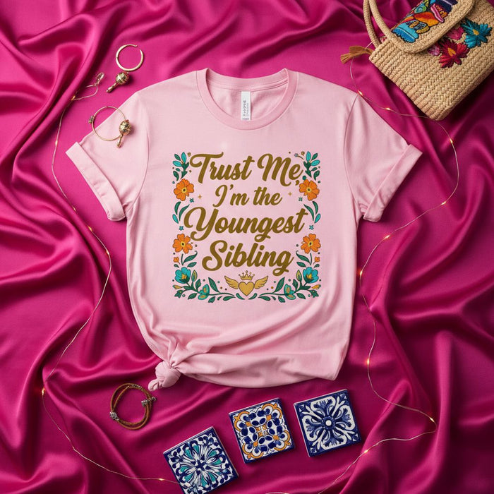 Trust Me I'm the Youngest Sibling T-Shirt, Funny Floral Youngest Child Tee, Sibling Gift Shirt, Cute Family Humor Graphic Top, Mexican Folk Art Inspired Design