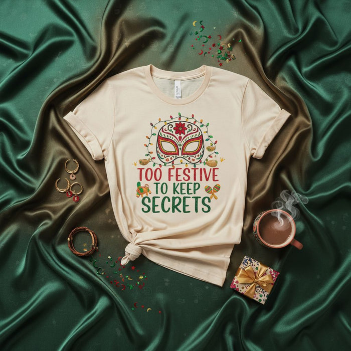 Too Festive To Keep Secrets Shirt, Dia de Muertos Sugar Skull Mask T-Shirt, Funny Cinco de Mayo Festival Tee, Unisex Holiday Party Gift Apparel