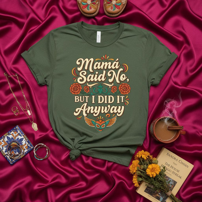 Mamá Said No But I Did It Anyway Shirt, Funny Latinx Mom Life Gift, Spanish-English Slogan T-Shirt, Floral Retro Style Graphic Tee, Dia de los Muertos Inspired Design, Unisex Adult Top.