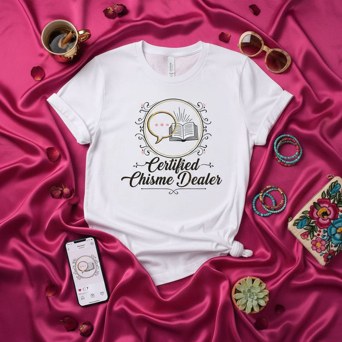 Certified Chisme Dealer T-Shirt, Funny Spanish Gossip Tee, Latina Humor Shirt, Gift for Chismosa Friend, Mexican Culture Clothing, Conversation Starter Top, Unisex Graphic T-Shirt