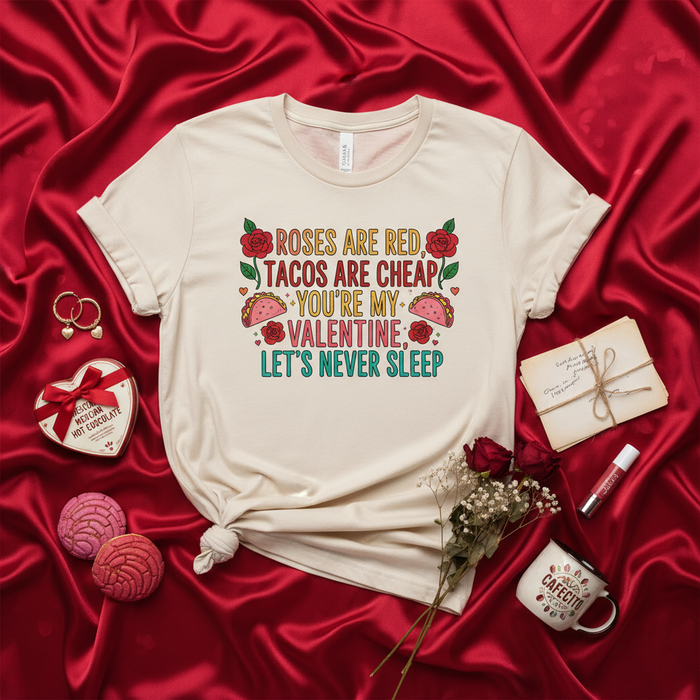 Le Rose Sono Rosse I Tacos Sono Economici Sei Il Mio San Valentino Non Dormiamo Mai, Maglietta Divertente di San Valentino, Maglia Amante dei Tacos, Divertente Poesia d'Amore, Regalo Amante del Cibo Messicano