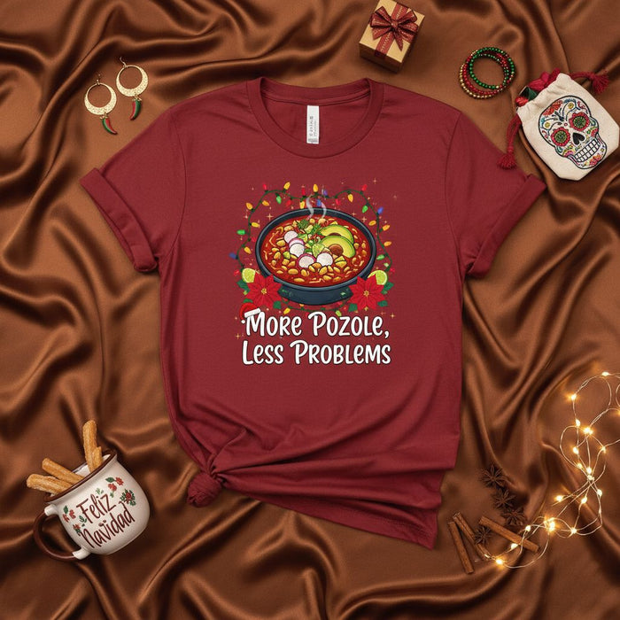 More Pozole, Less Problems T-Shirt, Funny Mexican Food Pozole Soup Christmas Holiday Shirt, Feliz Navidad Shirt, Pozole Lover Gift, Fiesta Apparel