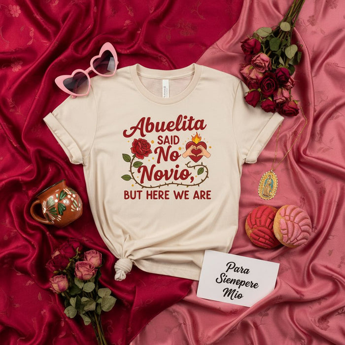 Abuelita Said No Novio But Here We Are T-Shirt, Funny Hispanic Grandma Dating Tee, Sacred Heart Rose Novia Spanish English Quote Shirt, Valentine's Day Gift