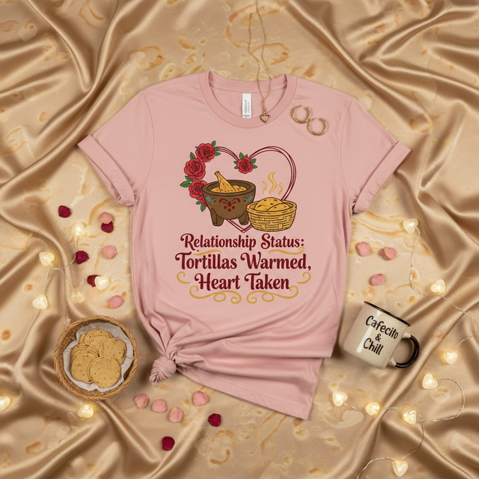 Relationship Status: Tortillas Warmed, Heart Taken T-Shirt, Funny Hispanic Food Tee, Cute Mexican Kitchen Shirt, Valentine's Day Gift, Foodie Love Shirt, Latinx Culture Gift for Her, Rose Heart Design Top