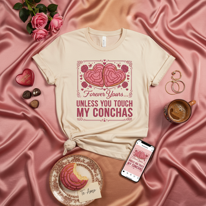 Maglietta "Forever Yours Unless You Touch My Conchas", Divertente Maglietta a Cuore Concha Pan Dulce, Idea Regalo per Amanti del Pane Messicano, Maglia Grafica Conchas Rosa per San Valentino Ispanico