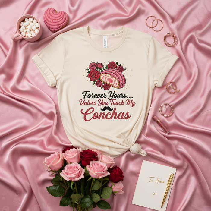 Forever Yours Unless You Touch My Conchas Shirt, Funny Mexican Concha T-Shirt, Pan Dulce Lover Gift, Hispanic Food Pun Tee, Cinco de Mayo Valentine's Day Heart Roses Mustache Graphic Top