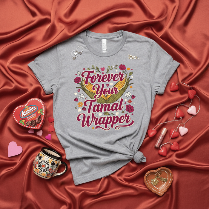 Forever Your Tamal Wrapper T-Shirt, Funny Valentine's Day Shirt, Mexican Food Corn Husk Tee, Tamales Lover Gift, Hispanic Culture Love, Abuelita Chocolate, Floral Heart Graphic, Unisex Jersey Short Sleeve