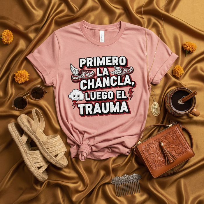 Primero La Chancla Luego El Trauma T-Shirt | Funny Latina Mom Gift, Spanish Saying Tee, Mexican Culture Shirt, Humorous Graphic Top, Unisex Sarcastic Apparel