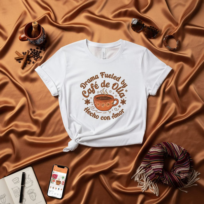 Drama Fueled by Café de Olla Hecho con Amor T-Shirt | Mexican Coffee Lover Gift, Spanglish Quote Tee, Latina Apparel, Brown Sugar Cinnamon Coffee Shirt